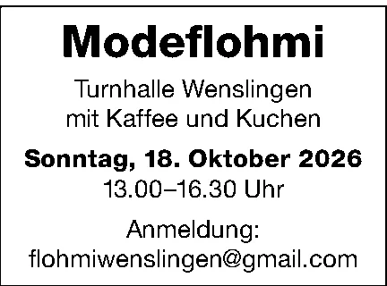 Textinserat für einen Modeflohmarkt mit Kaffee und Kuchen in der Turnhalle Wenslingen.
