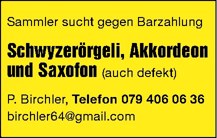 Textinserat auf gelbem Grund: Sammler sucht gegen Barzahlung Schwyzerörgeli, Akkordeon und Saxofon.